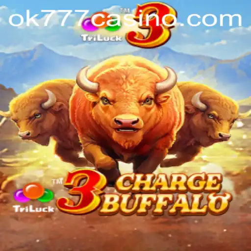 Exploring the Exciting World of 3ChargeBuffalo at ok777 Casino