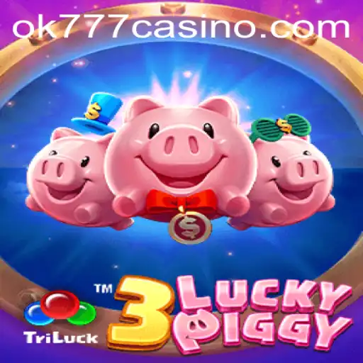 Exploring the Exciting World of 3LUCKYPIGGY at ok777 Casino