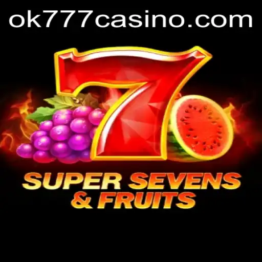 Explore the Thrilling World of 7SuperSevensFruits at ok777 Casino