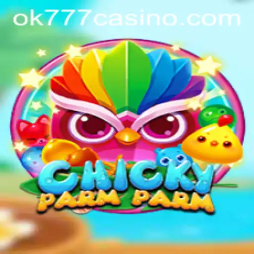 Exploring the Thrills of ChickyParmParm at ok777 Casino
