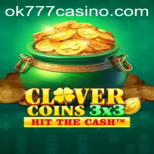 Discover the Thrills of Clovercoin3x3 at ok777 Casino