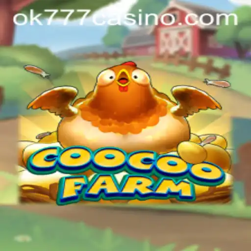 CooCooFarm: The Ultimate Farming Experience in the World of ok777 Casino