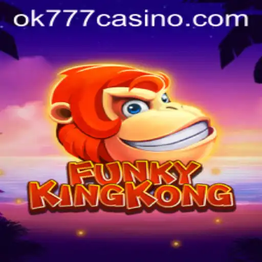 Explore the Exciting World of FunkyKingKong at ok777 Casino