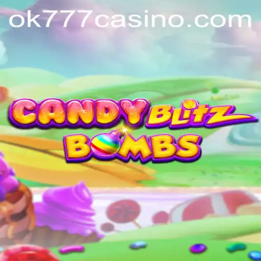 Discover the Exciting World of CandyBlitzBombs: A New Thrill at OK777 Casino