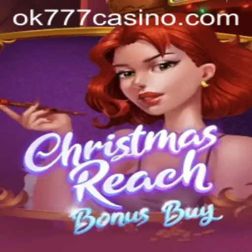 Discover the Exciting World of ChristmasReachBonusBuy at ok777 Casino