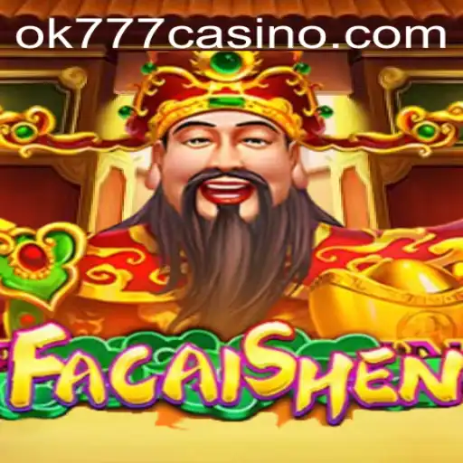 Exploring the Exciting World of FaCaiShen at OK777 Casino