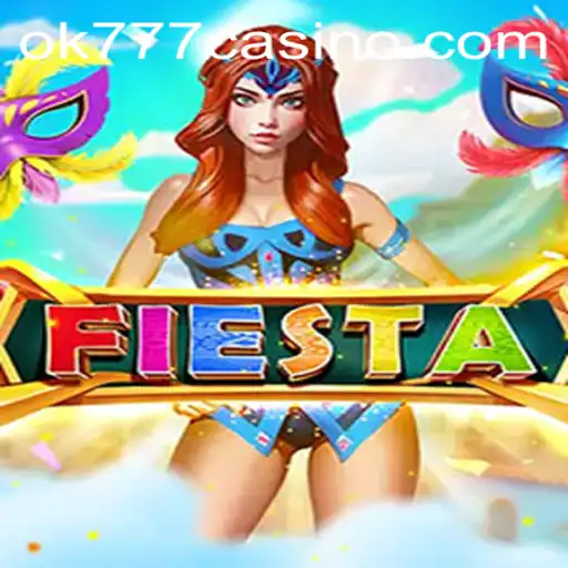 The Exciting World of Fiesta at OK777 Casino