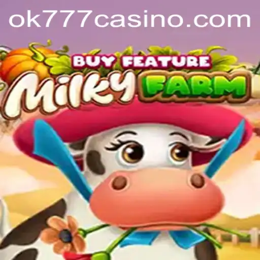 Exploring MilkyFarmBuyFeature at ok777 Casino