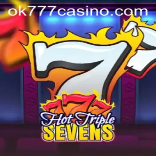 Unveiling HotTripleSevens: A Thrilling Experience at ok777 Casino