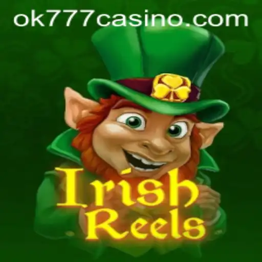Exploring the World of IrishReels at OK777 Casino