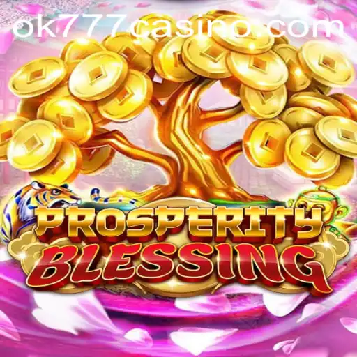 Exploring ProsperityBlessing: A New Adventure at ok777 Casino