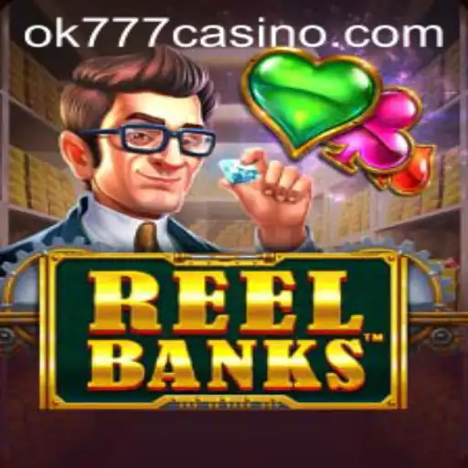 Discovering the Thrills of ReelBanks at ok777 Casino