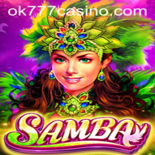 Experience the Excitement of Samba at OK777 Casino