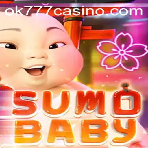 Diving into the World of SumoBaby: An Intriguing Game at ok777 Casino