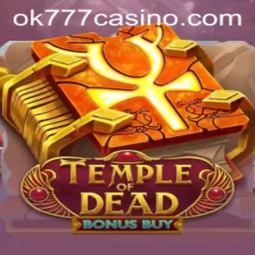 Unveiling the Thrills of TempleofDeadBonusBuy at ok777 Casino