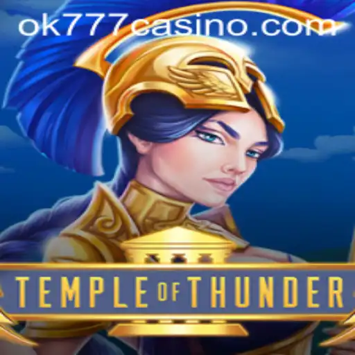 Explore the Electrifying World of Temple of Thunder at ok777 Casino